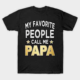 papa my favorite people call me papa T-Shirt